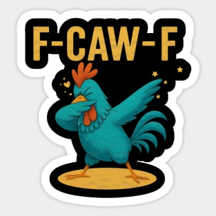F-CAW-F Dab Rooster – Funny Chicken Meme Farm Animal Humor Sticker